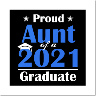 Proud Aunt Of A Class Of 2021 Graduate Graduation Gift Posters and Art